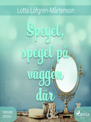 cover image of Spegel, spegel på väggen där